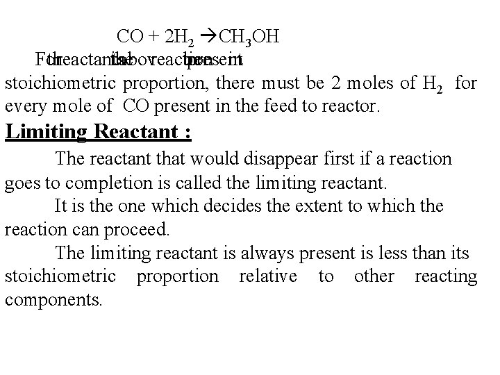 CO + 2 H 2 CH 3 OH For the reactants in the above