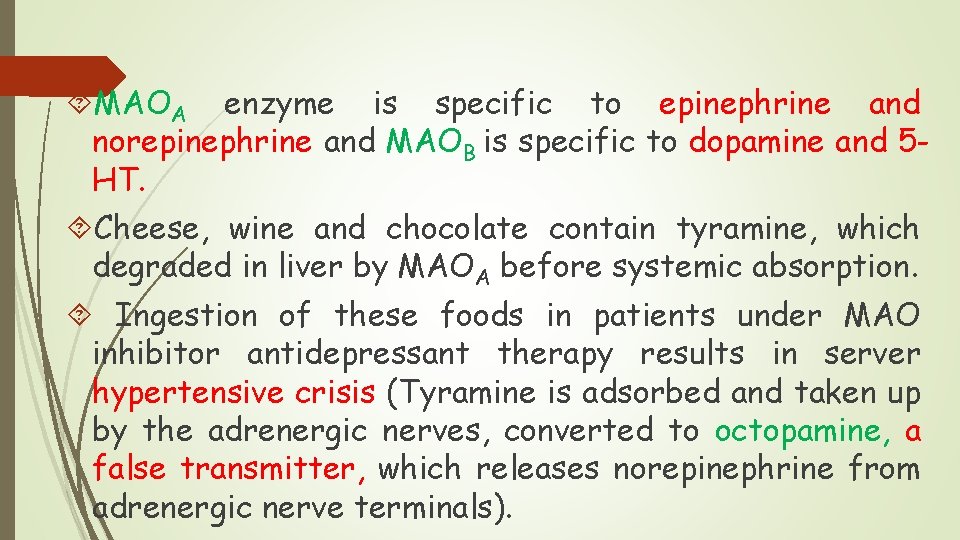  MAOA enzyme is specific to epinephrine and norepinephrine and MAOB is specific to