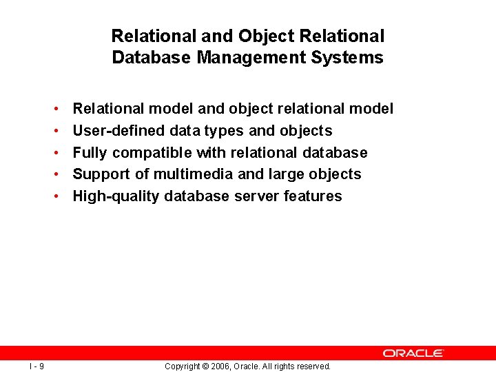 Relational and Object Relational Database Management Systems • • • I-9 Relational model and