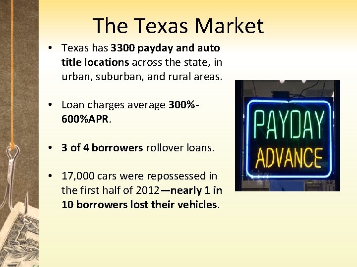 The Texas Market • Texas has 3300 payday and auto title locations across the