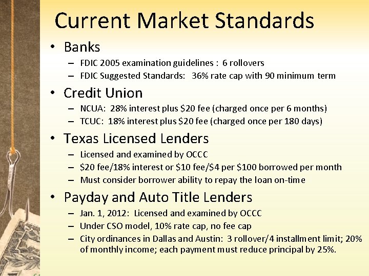 Current Market Standards • Banks – FDIC 2005 examination guidelines : 6 rollovers –