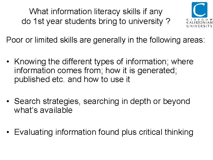 What information literacy skills if any do 1 st year students bring to university