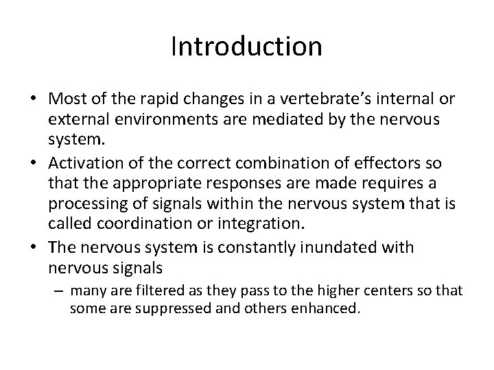 Introduction • Most of the rapid changes in a vertebrate’s internal or external environments