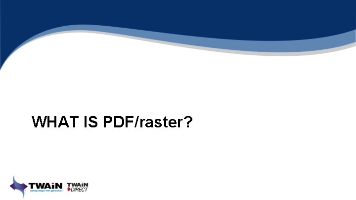 WHAT IS PDF/raster? 