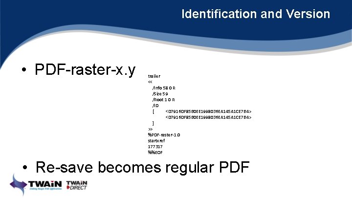 Identification and Version • PDF-raster-x. y trailer << /Info 58 0 R /Size 59