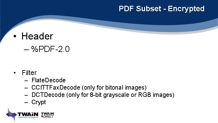 PDF Subset - Encrypted • Header – %PDF-2. 0 • Filter – – Flate.