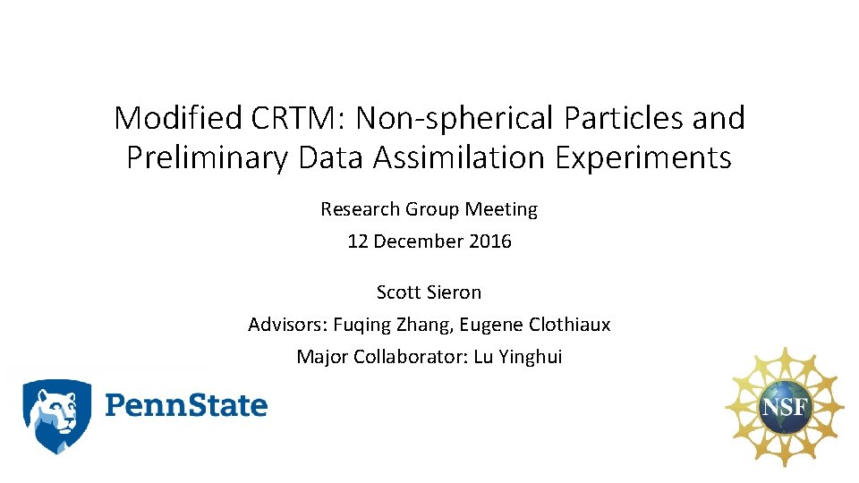 Modified CRTM: Non-spherical Particles and Preliminary Data Assimilation Experiments Research Group Meeting 12 December Modified CRTM: Non-spherical Particles and Preliminary Data Assimilation Experiments Research Group Meeting 12 December