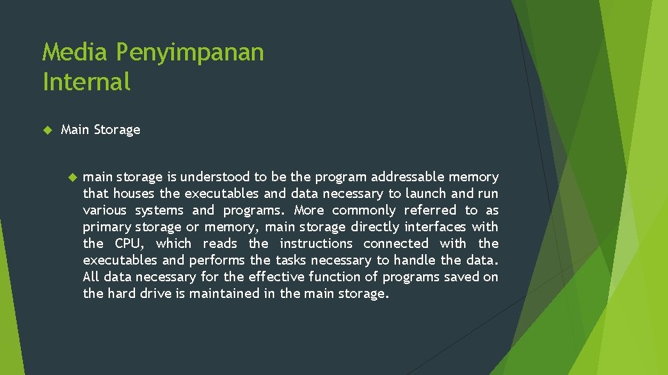 Media Penyimpanan Internal Main Storage main storage is understood to be the program addressable