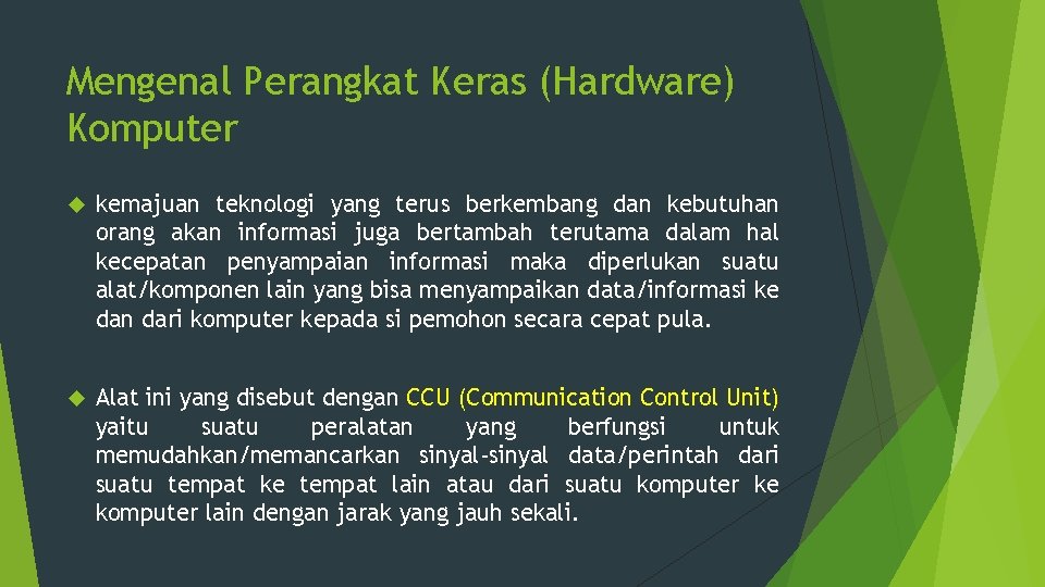 Mengenal Perangkat Keras (Hardware) Komputer kemajuan teknologi yang terus berkembang dan kebutuhan orang akan