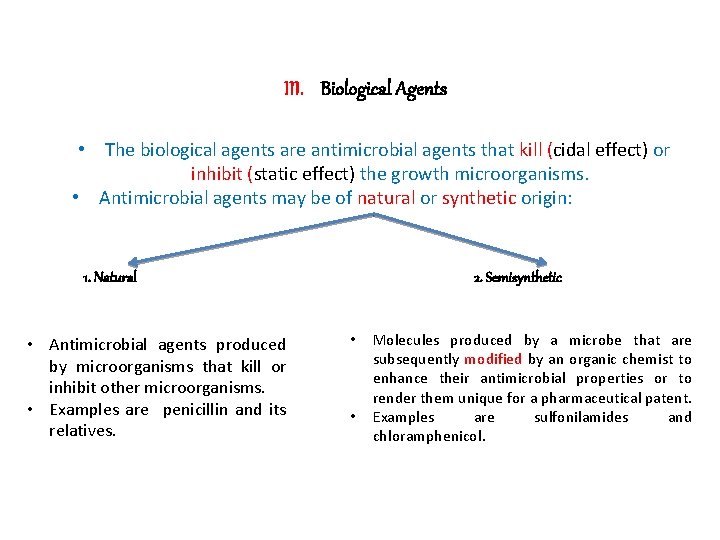 III. Biological Agents • The biological agents are antimicrobial agents that kill (cidal effect)