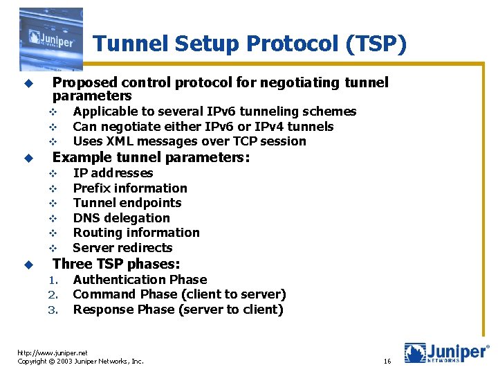 Tunnel Setup Protocol (TSP) u Proposed control protocol for negotiating tunnel parameters v v