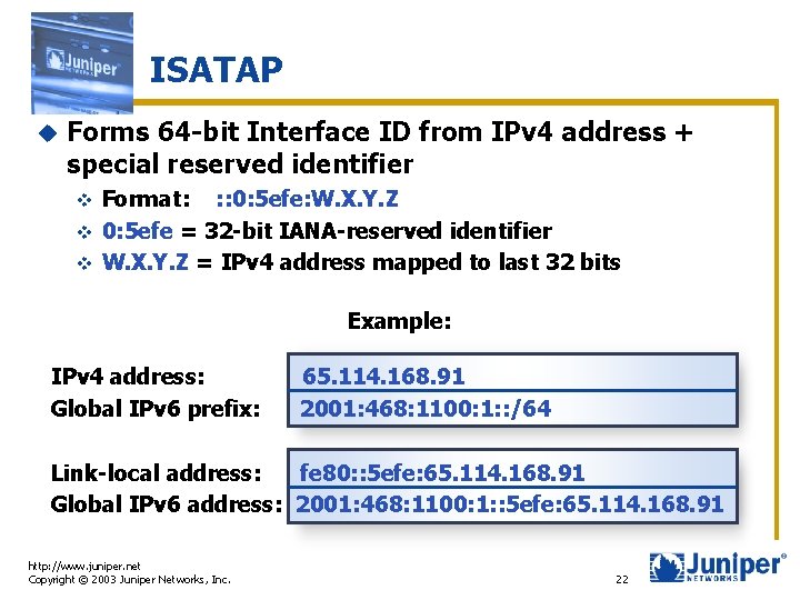 ISATAP u Forms 64 -bit Interface ID from IPv 4 address + special reserved