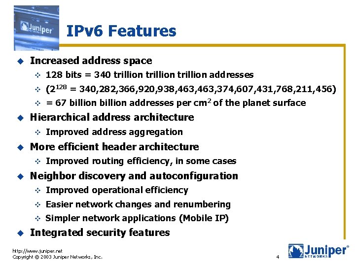 IPv 6 Features u u Increased address space v 128 bits = 340 trillion