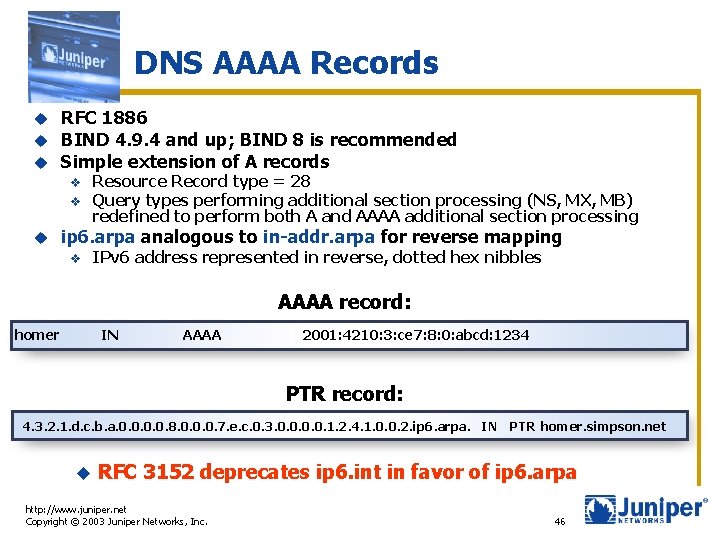 DNS AAAA Records u u u RFC 1886 BIND 4. 9. 4 and up;