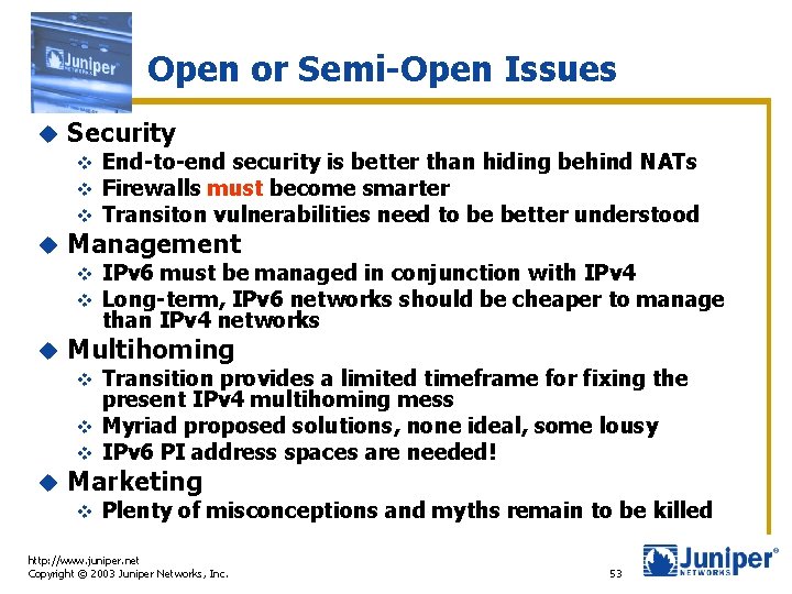 Open or Semi-Open Issues u Security v v v u Management v v u