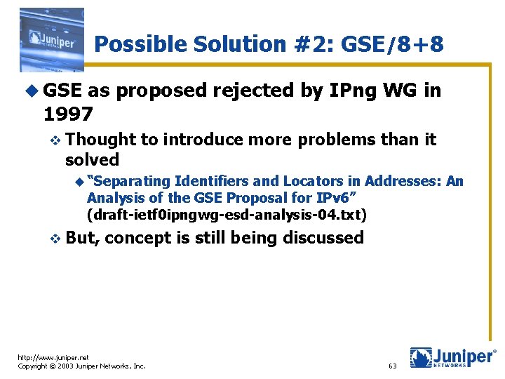 Possible Solution #2: GSE/8+8 u GSE as proposed rejected by IPng WG in 1997