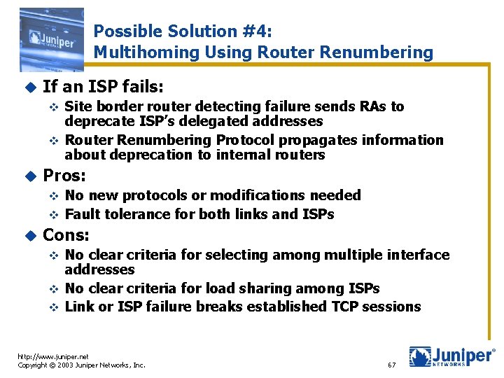 Possible Solution #4: Multihoming Using Router Renumbering u If an ISP fails: Site border