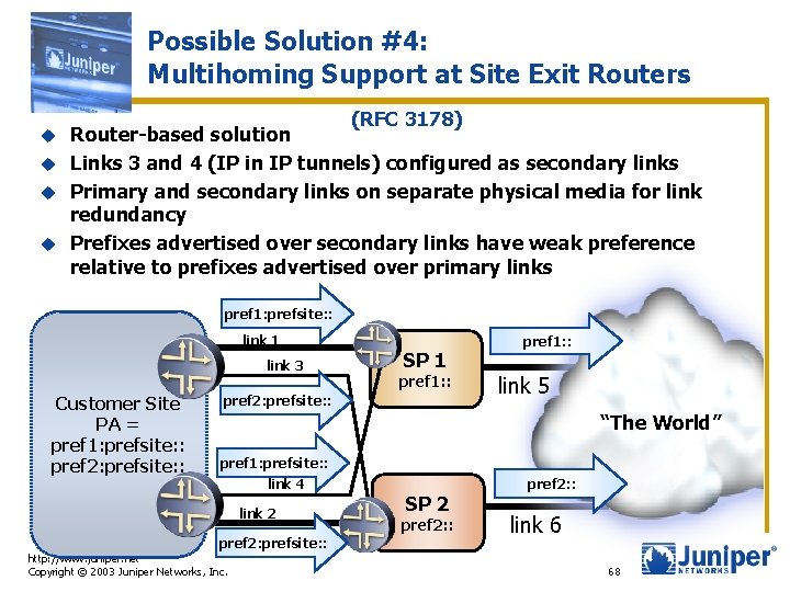 Possible Solution #4: Multihoming Support at Site Exit Routers (RFC 3178) Router-based solution u