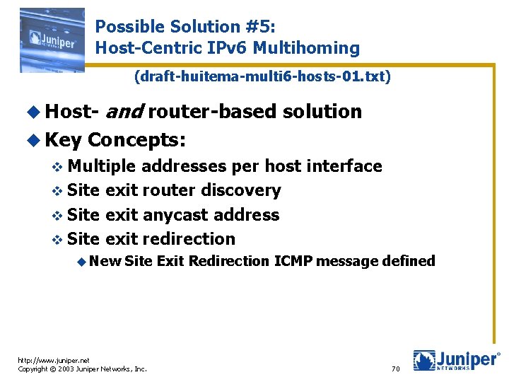 Possible Solution #5: Host-Centric IPv 6 Multihoming (draft-huitema-multi 6 -hosts-01. txt) u Hostu Key