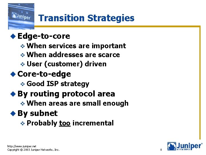 Transition Strategies u Edge-to-core v When services are important v When addresses are scarce