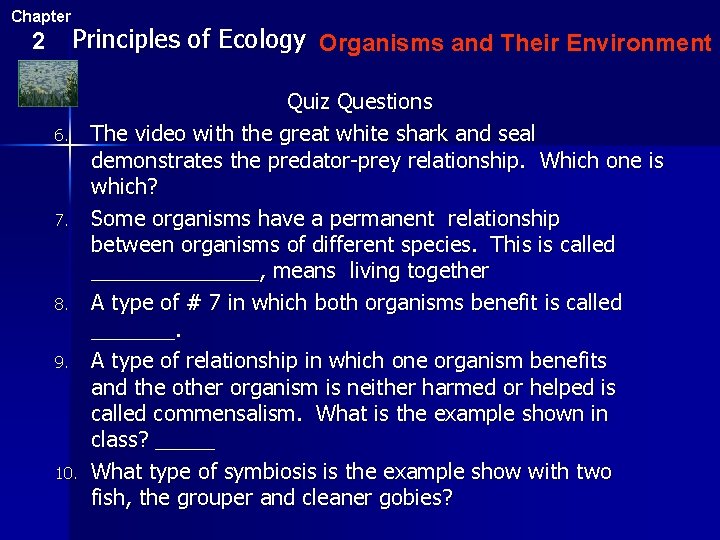 Chapter 2 Principles of Ecology Organisms and Their Environment 6. 7. 8. 9. 10.