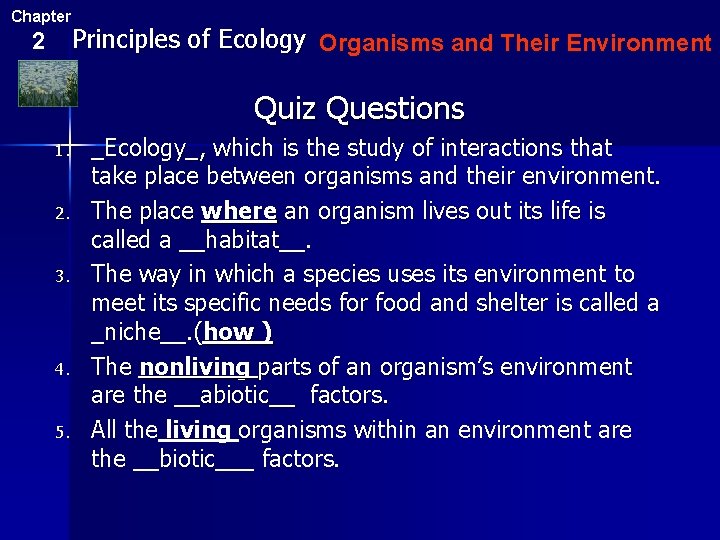 Chapter 2 Principles of Ecology Organisms and Their Environment Quiz Questions 1. 2. 3.