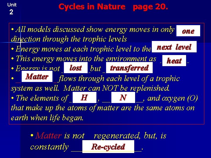 Unit 2 Cycles in Nature page 20. • All models discussed show energy moves