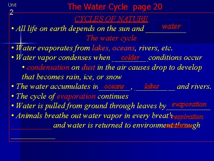 The Water Cycle page 20 2 CYCLES OF NATURE water • All life on