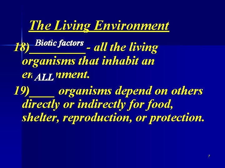 The Living Environment Biotic factors 18)_____- all the living organisms that inhabit an environment.