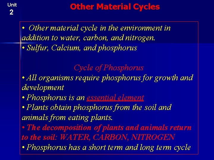 Unit 2 Other Material Cycles • Other material cycle in the environment in addition