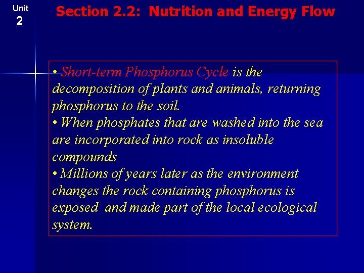 Unit 2 Section 2. 2: Nutrition and Energy Flow • Short-term Phosphorus Cycle is