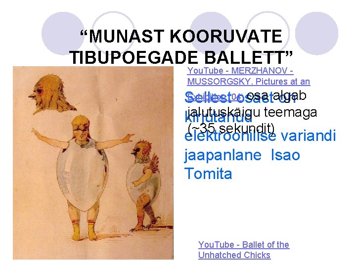 “MUNAST KOORUVATE TIBUPOEGADE BALLETT” You. Tube - MERZHANOV MUSSORGSKY. Pictures at an Exhibition (04)