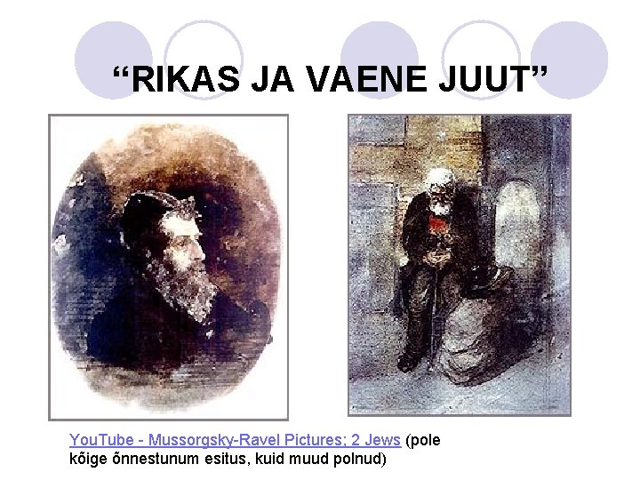 “RIKAS JA VAENE JUUT” You. Tube - Mussorgsky-Ravel Pictures; 2 Jews (pole kõige õnnestunum
