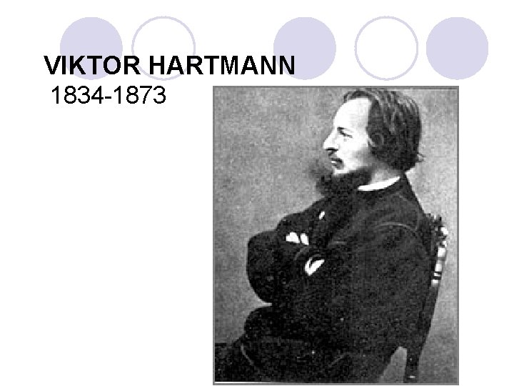 VIKTOR HARTMANN 1834 -1873 