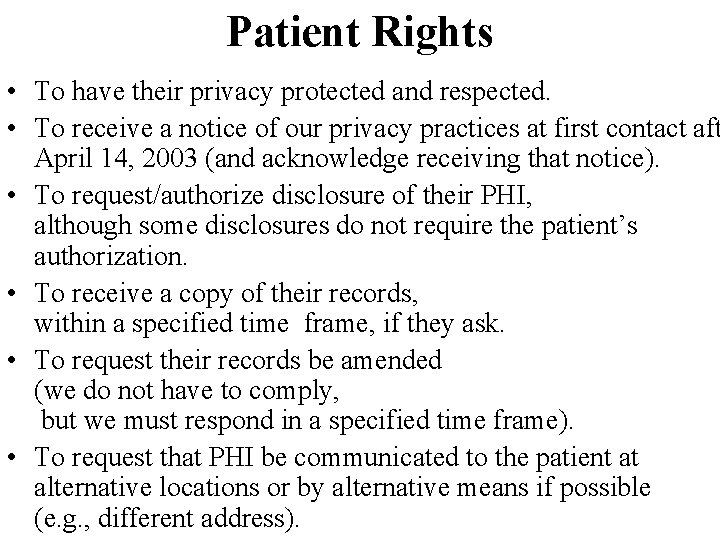 Patient Rights • To have their privacy protected and respected. • To receive a