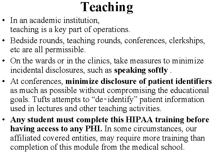 Teaching • In an academic institution, teaching is a key part of operations. •