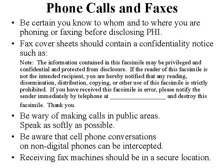 Phone Calls and Faxes • Be certain you know to whom and to where