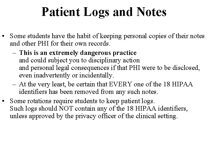 Patient Logs and Notes • Some students have the habit of keeping personal copies