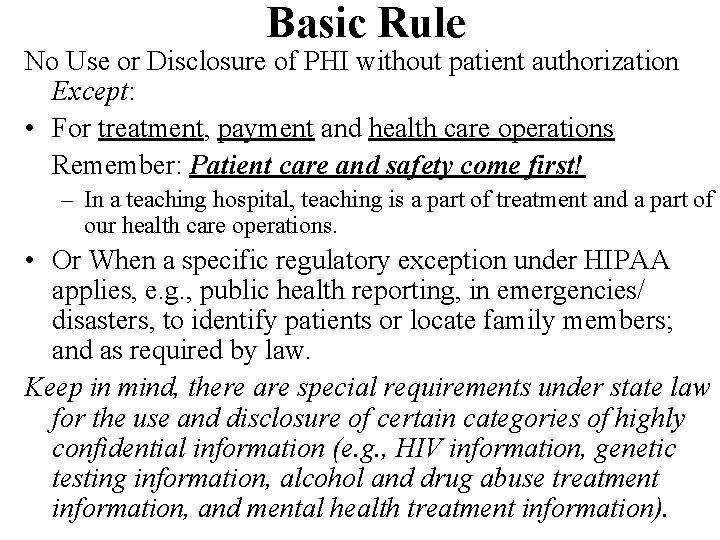 Basic Rule No Use or Disclosure of PHI without patient authorization Except: • For