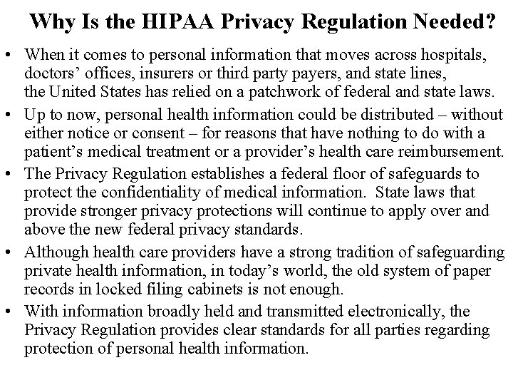 Why Is the HIPAA Privacy Regulation Needed? • When it comes to personal information