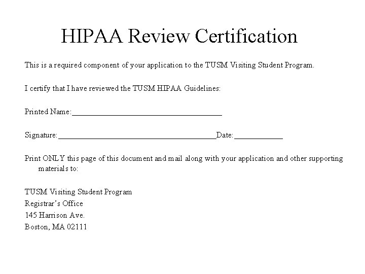 HIPAA Review Certification This is a required component of your application to the TUSM