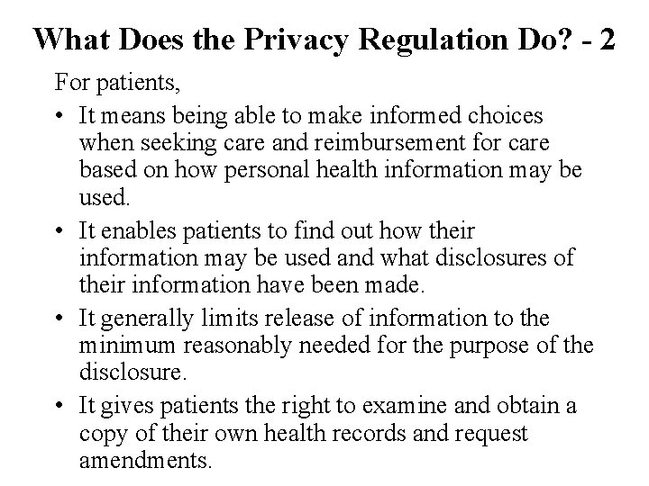 What Does the Privacy Regulation Do? - 2 For patients, • It means being