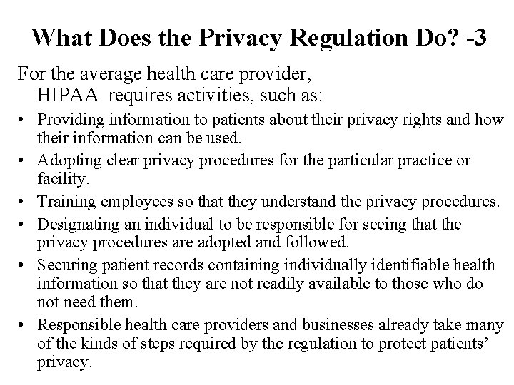 What Does the Privacy Regulation Do? -3 For the average health care provider, HIPAA