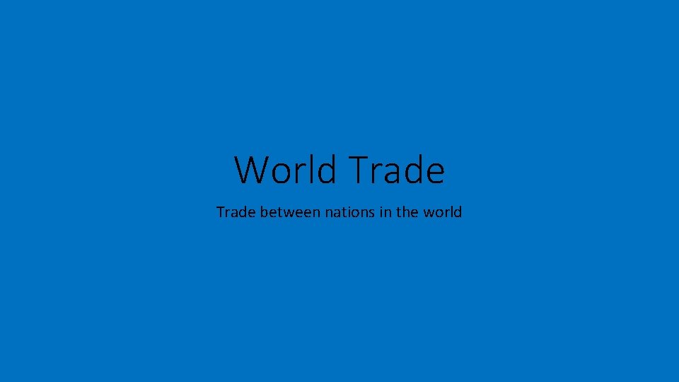 World Trade between nations in the world 