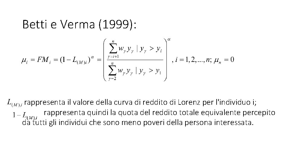 Betti e Verma (1999): rappresenta il valore della curva di reddito di Lorenz per