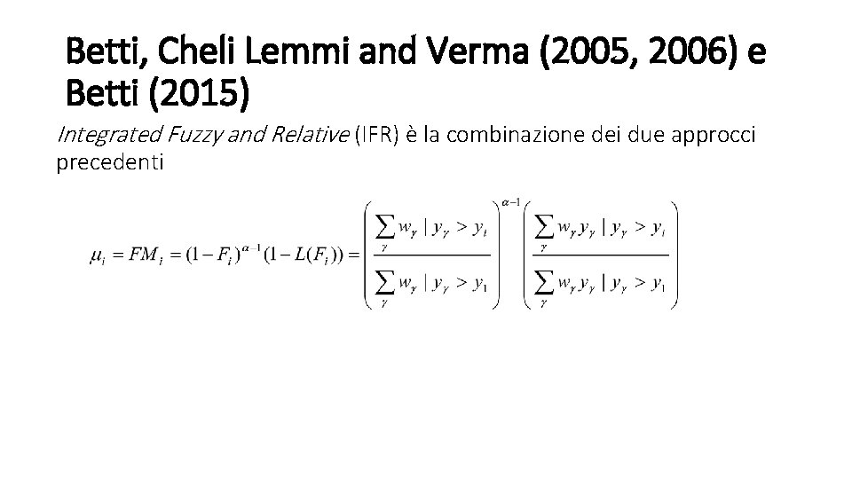 Betti, Cheli Lemmi and Verma (2005, 2006) e Betti (2015) Integrated Fuzzy and Relative