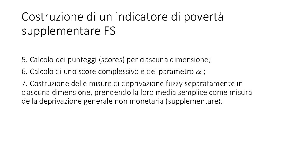 Costruzione di un indicatore di povertà supplementare FS 5. Calcolo dei punteggi (scores) per