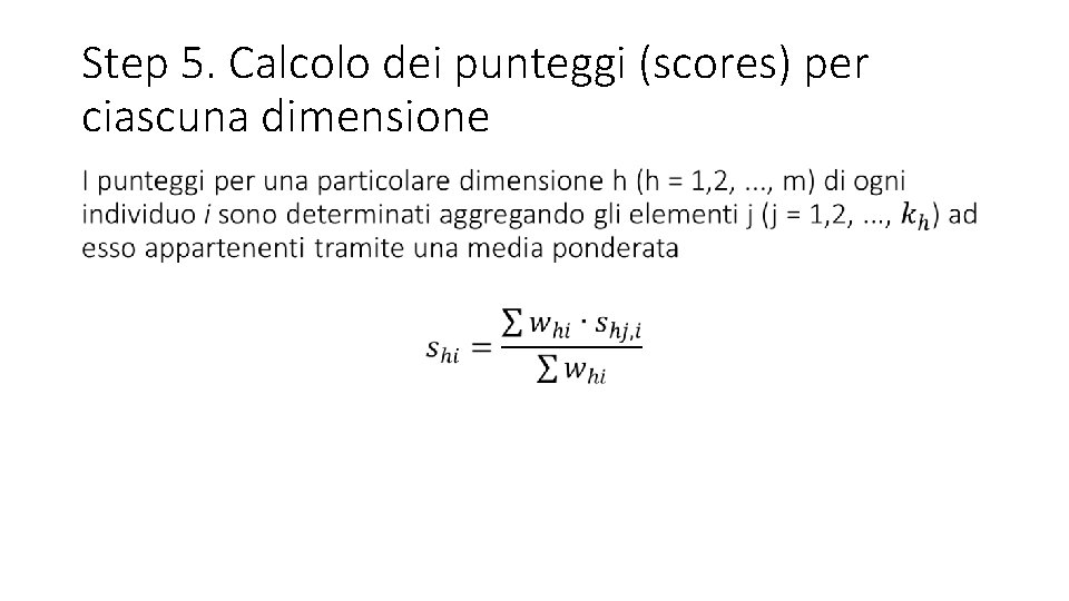 Step 5. Calcolo dei punteggi (scores) per ciascuna dimensione • 