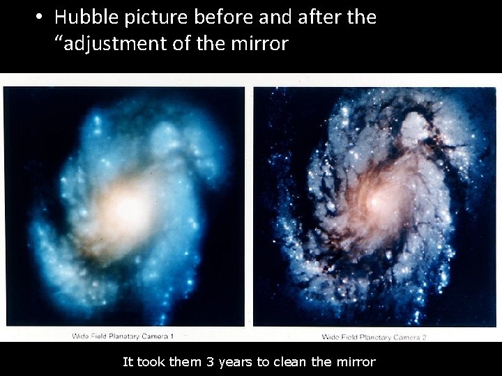  • Hubble picture before and after the “adjustment of the mirror It took