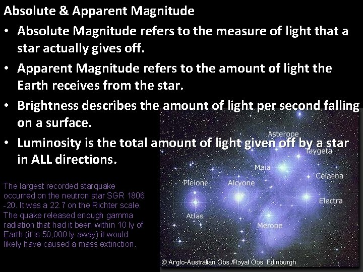 Absolute & Apparent Magnitude • Absolute Magnitude refers to the measure of light that